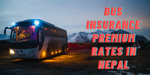 Bus Insurance Rates in Nepal